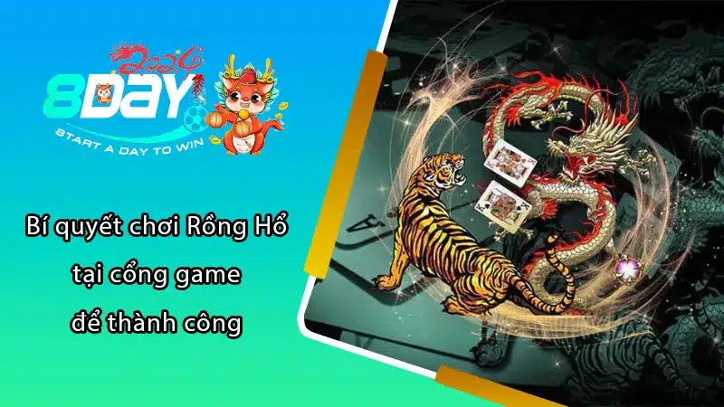 Bí quyết chơi Rồng Hổ tại cổng game để thành công