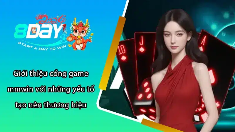 Giới thiệu cổng game mmwin với những yếu tố tạo nên thương hiệu