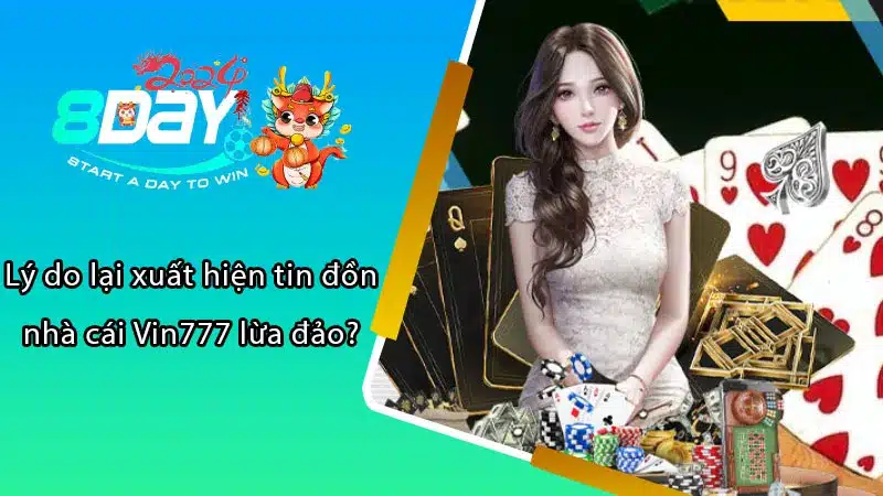 Lý do lại xuất hiện tin đồn nhà cái Vin777 lừa đảo?