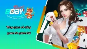 Tổng quan về cổng game 68 game bài